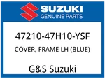 Suzuki Oem Part 47210-47H10-YSF Cover, Frame Lh (blue) New. Price: $162.73.