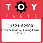 11321-62900 Toyota Cover Sub-assy, Timing Chain Or Belt 1132162900, New Genuine. Price: $54.56.