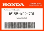 Honda Genuine Valve, Float 16155-KFR-701 New. Price: $28.05.