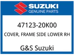 Suzuki Oem Part 47123-20K00 Cover, Frame Side Lower Rh New. Price: $55.19.