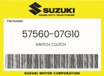 Suzuki Genuine Switch, Clutch 57560-07G10 New. Price: $64.34.
