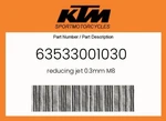 Ktm Genuine Reducing Jet 0.3MM M8 - 63533001030 New. Price: $8.95.