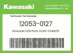 Kawasaki Genuine Guide-chain,fr 12053-0127 New. Price: $41.12.