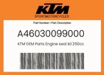Ktm Genuine Engine Seal Kit 250CC - A46030099000 New. Price: $254.03.