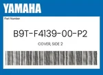 Yamaha Genuine Cover, Side B9T-F4139-00-P2 New. Price: $26.69.