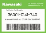 Kawasaki Genuine Cover-side,rh,upp,m.titanium 36001-0141-740 New. Price: $211.35.