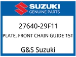Suzuki Oem Part 27640-29F11 Plate Fr Chain Guide (15T) New. Price: $17.51.