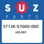 57126-07G00-000 Suzuki Holder 5712607G00000, New Genuine Oem Part. Price: $22.62.