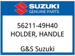 Suzuki Oem Part 56211-49H40 Holder,handle New. Price: $120.99.