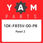 1DK-F835V-00-P8 Yamaha Panel 2 1DKF835V00P8, New Genuine Oem Part. Price: $154.62.