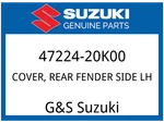 Suzuki Oem Part 47224-20K00 Cover, Rear Fender Side Lh New. Price: $16.85.