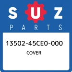 13502-45CE0-000 Suzuki Cover 1350245CE0000, New Genuine Oem Part. Price: $40.94.