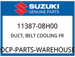 Suzuki Oem Part 11387-08H00 Duct,belt Clg Fr New. Price: $55.70.