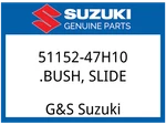 Suzuki Oem Part 51152-47H10 Bush, Slide New. Price: $16.51.