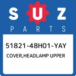 51821-48H01-YAY Suzuki Cover,headlamp Upper 5182148H01YAY, New Genuine Oem Part. Price: $87.70.