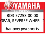 Yamaha Oem Part BD3-E7253-00-00 Gear, Reverse Wheel New. Price: $182.99.