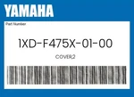 Yamaha Genuine COVER,2 1XD-F475X-01-00 New. Price: $38.26.