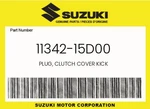 Suzuki Genuine Plug, Clutch Cover Kick 11342-15D00 New. Price: $10.25.