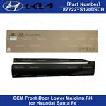 87722S1200SCR Genuine Front Door Lower Molding Right For Hyundai Santa Fe 19-20 New. Price: $154.85.