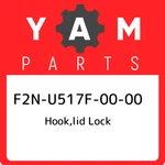 F2N-U517F-00-00 Yamaha Hook,lid Lock F2NU517F0000, New Genuine Oem Part. Price: $36.20.