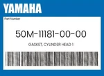 Yamaha Genuine Gasket, Cylinder Head 50M-11181-00-00 New. Price: $38.26.