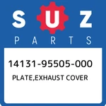 14131-95505-000 Suzuki Plate,exhaust Cover 1413195505000, New Genuine Oem Part. Price: $49.12.