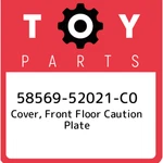 58569-52021-C0 Toyota Cover, Front Floor Caution Plate 5856952021C0, New Genuine. Price: $22.18.