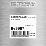 6V3967 Seal O Ring Fits Caterpillar (new Aftermarket). Price: $49.36.