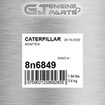 8N6849 Adapter Fits Caterpillar (new Aftermarket). Price: $67.92.