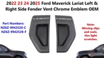 2022 23 24 2025 Ford Maverick Lariat Left & Right Side Fender Vent Chrome Emblem Used. Price: $48.00.