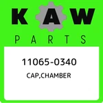 11065-0340 Kawasaki Cap,chamber 110650340, New Genuine Oem Part. Price: $41.50.