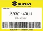 Suzuki Genuine Cable Set,throt 58301-49H11 New. Price: $69.44.