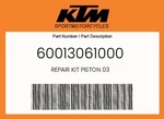 Ktm Genuine Repair Kit Piston 03 - 60013061000 New. Price: $51.61.