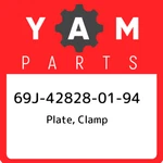 69J-42828-01-94 Yamaha Plate, Clamp 69J428280194, New Genuine Oem Part. Price: $82.62.