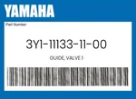 Yamaha Genuine Guide, Valve 3Y1-11133-11-00 New. Price: $58.39.