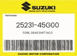 Suzuki Genuine Fork, Gear Shift NO.3 25231-45G00 New. Price: $84.15.