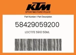 Ktm Genuine Loctite 5910 50ML - 58429059200 New. Price: $29.89.