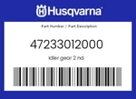 Husqvarna Genuine Idler Gear Nd. - 47233012000 New. Price: $69.53.