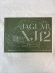 Jaguar XJ12 Original 1972 Owners Manual / Unissued Dealer Stock Nos! New. Price: $175.00.