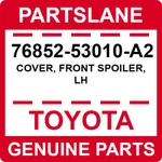 76852-53010-A2 Toyota Oem Genuine Cover, Front Spoiler, Lh New. Price: $135.78.