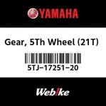 5TJ-17251-20-00 Yamaha Gear, 5TH WHEEL(21T) 5TJ172512000, New Genuine Oem Part. Price: $114.97.
