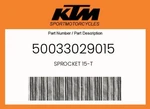 Ktm Genuine Sprocket 15-T 50033029015 New. Price: $27.92.
