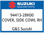 Suzuki Oem Part 94413-28K00 Cover, Side Cowl Rh New. Price: $118.83.